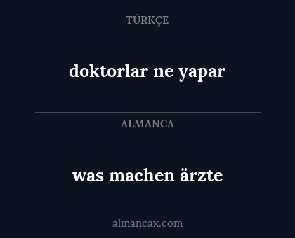 doktorlar ne yapar - was machen ärzte