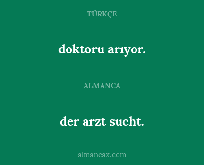doktoru arıyor. - der arzt sucht.