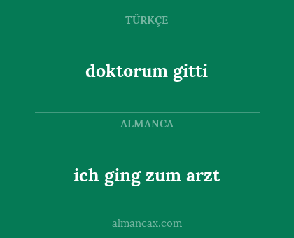 doktorum gitti - ich ging zum arzt