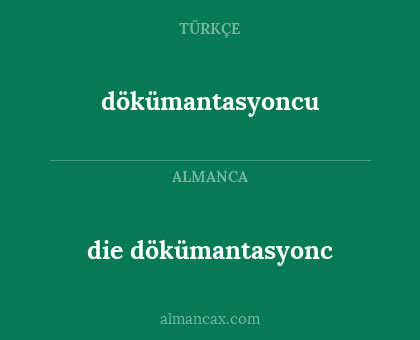 dökümantasyoncu - die dökümantasyonc