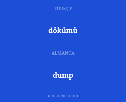 dump - dökümü