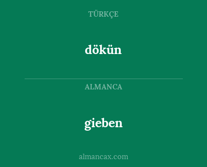 dökün - gieben