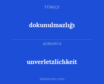 dokunulmazlığı - unverletzlichkeit