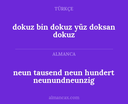dokuz bin dokuz yüz doksan dokuz - neun tausend neun hundert neunundneunzig