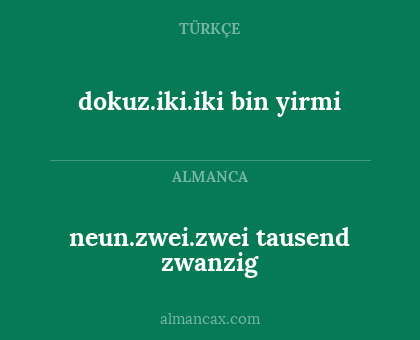 neun.zwei.zwei tausend zwanzig - dokuz.iki.iki bin yirmi