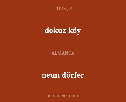 dokuz köy - neun dörfer