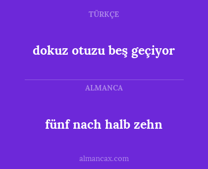 dokuz otuzu beş geçiyor - fünf nach halb zehn