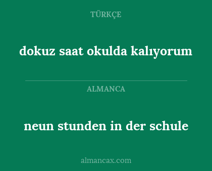 neun stunden in der schule - dokuz saat okulda kalıyorum