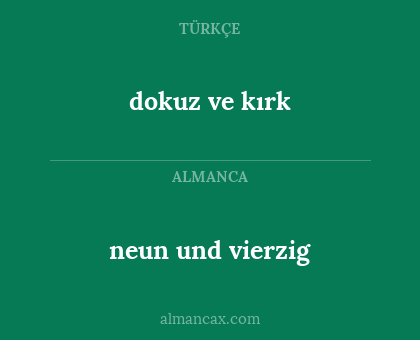neun und vierzig - dokuz ve kırk