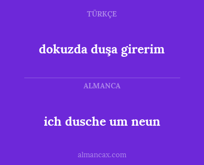 ich dusche um neun - dokuzda duşa girerim