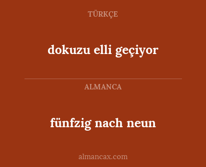 dokuzu elli geçiyor - fünfzig nach neun