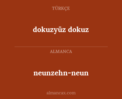 neunzehn-neun - dokuzyüz dokuz