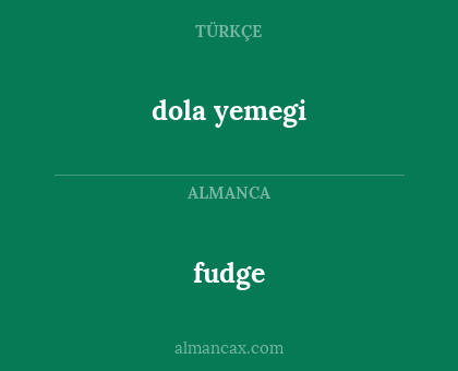 fudge - dola yemegi