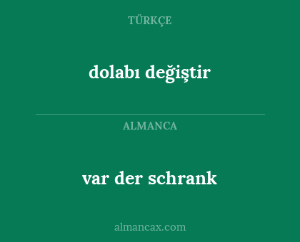 var der schrank - dolabı değiştir