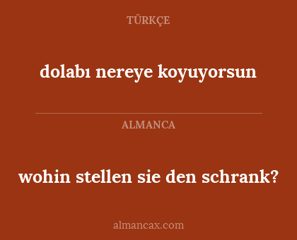 wohin stellen sie den schrank? - dolabı nereye koyuyorsun