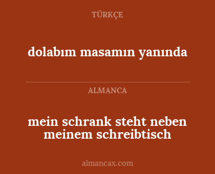 dolabım masamın yanında - mein schrank steht neben meinem schreibtisch