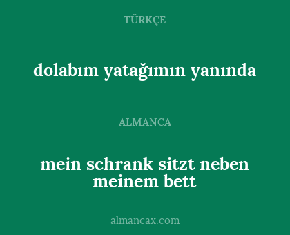 mein schrank sitzt neben meinem bett - dolabım yatağımın yanında