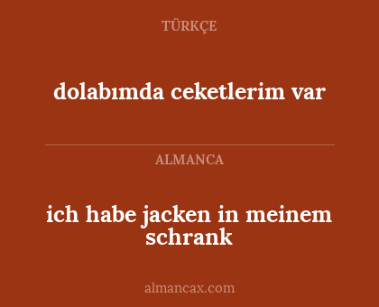 dolabımda ceketlerim var - ich habe jacken in meinem schrank