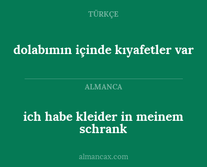 ich habe kleider in meinem schrank - dolabımın içinde kıyafetler var