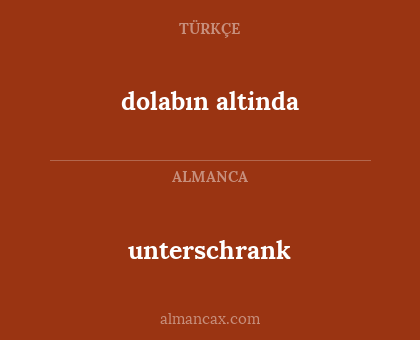 unterschrank - dolabın altinda