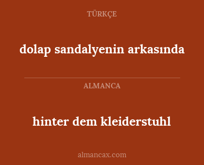 hinter dem kleiderstuhl - dolap sandalyenin arkasında
