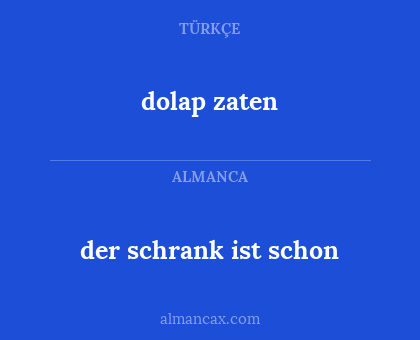 dolap zaten - der schrank ist schon