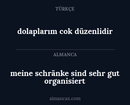 meine schränke sind sehr gut organisiert - dolaplarım cok düzenlidir