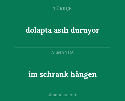 dolapta asılı duruyor - im schrank hängen