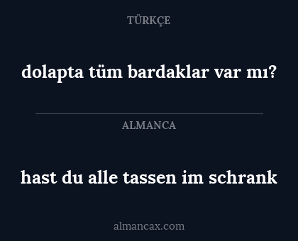 dolapta tüm bardaklar var mı? - hast du alle tassen im schrank
