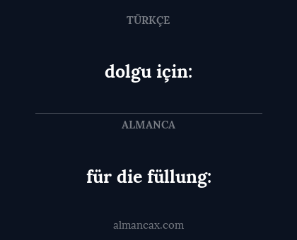 dolgu için: - für die füllung: