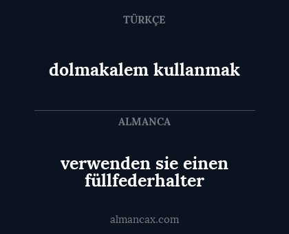 verwenden sie einen füllfederhalter - dolmakalem kullanmak