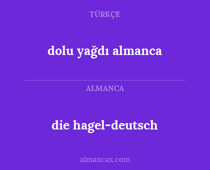 die hagel-deutsch - dolu yağdı almanca