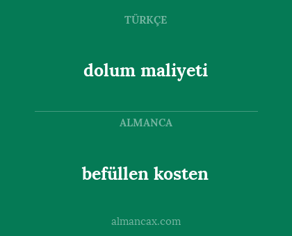 dolum maliyeti - befüllen kosten