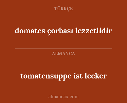 domates çorbası lezzetlidir - tomatensuppe ist lecker