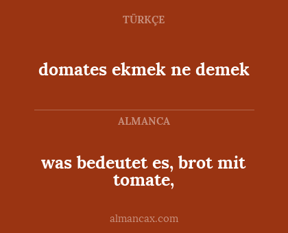 was bedeutet es, brot mit tomate, - domates ekmek ne demek