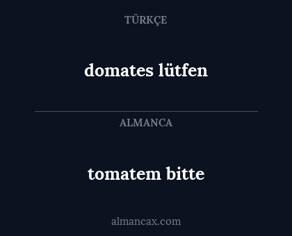 tomatem bitte - domates lütfen