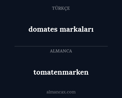 tomatenmarken - domates markaları