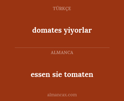 essen sie tomaten - domates yiyorlar