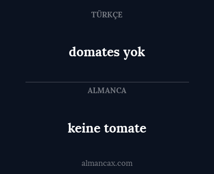 domates yok - keine tomate