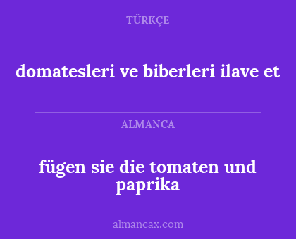 fügen sie die tomaten und paprika - domatesleri ve biberleri ilave et