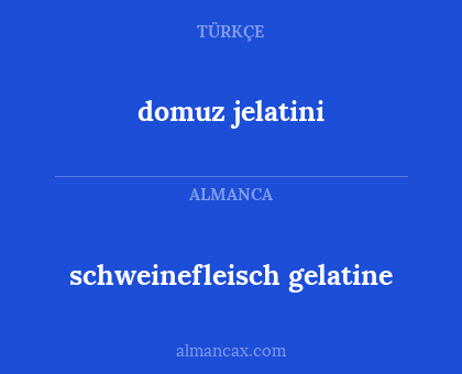 schweinefleisch gelatine - domuz jelatini