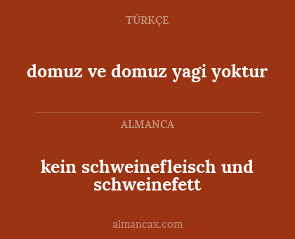 kein schweinefleisch und schweinefett - domuz ve domuz yagi yoktur