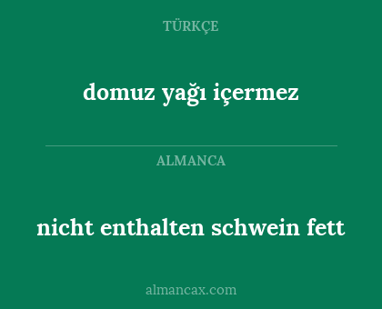 domuz yağı içermez - nicht enthalten schwein fett