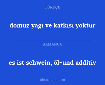 es ist schwein, öl-und additiv - domuz yagı ve katkısı yoktur