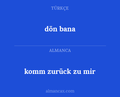 dön bana - komm zurück zu mir