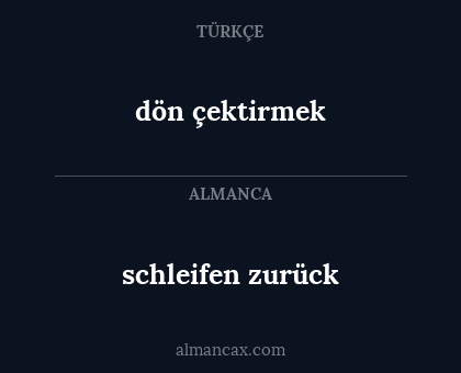 schleifen zurück - dön çektirmek