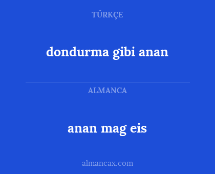 anan mag eis - dondurma gibi anan