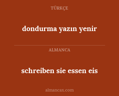 schreiben sie essen eis - dondurma yazın yenir