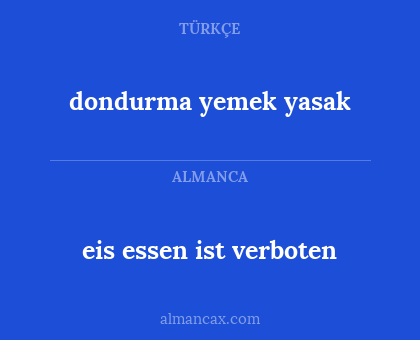 eis essen ist verboten - dondurma yemek yasak