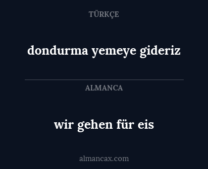 wir gehen für eis - dondurma yemeye gideriz